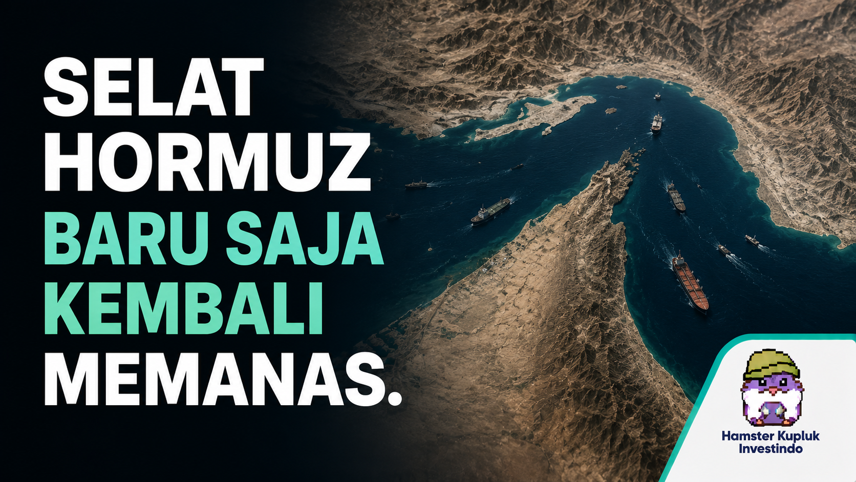 Selat Hormuz Kembali Memanas — dan Pasar Kita Senin Ini Tidak Bisa Pura-Pura Tidak Tahu